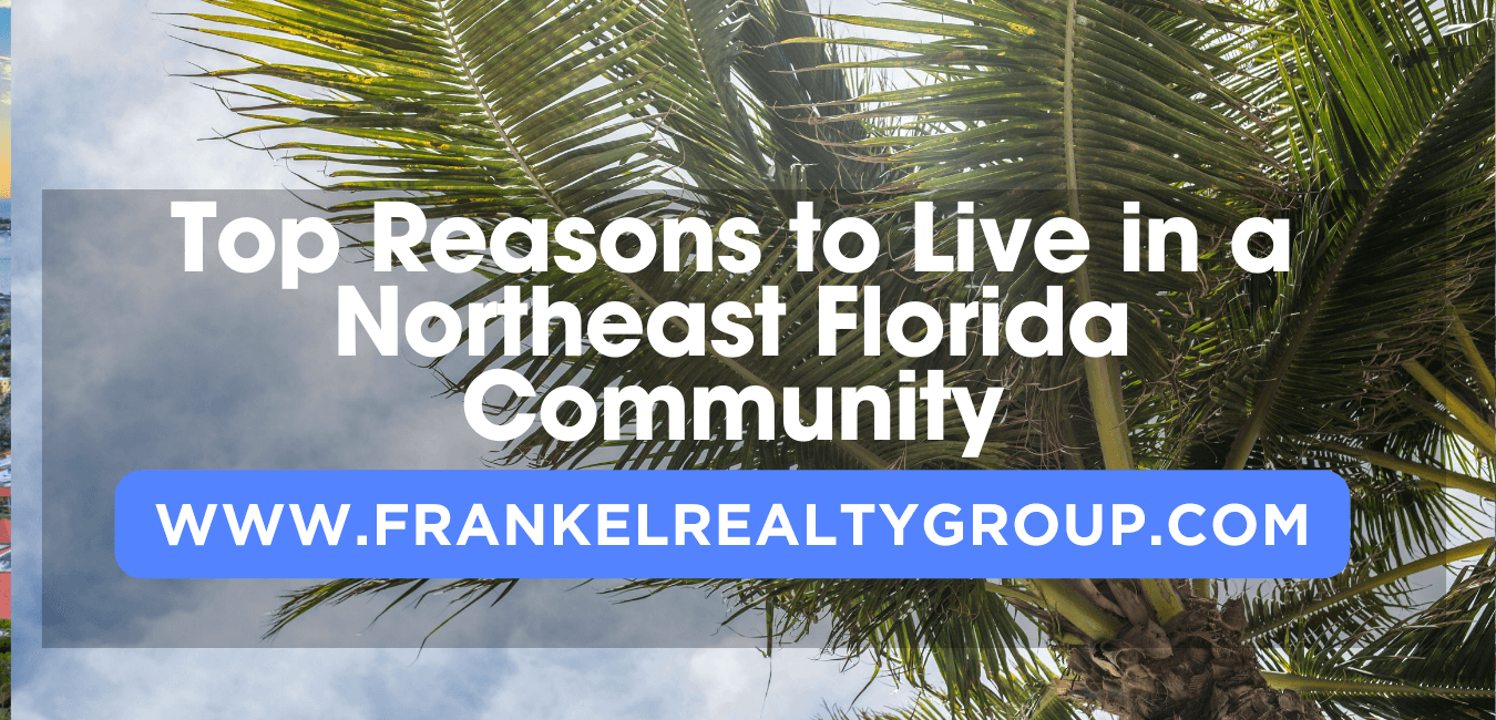 ttop reasons to live in a northeast florida community